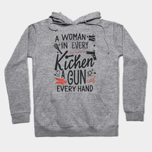 A Woman In Every Kitchen A Gun In Every Hand-funny sticker Hoodie